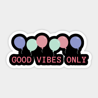 Good Vibes Only Sticker